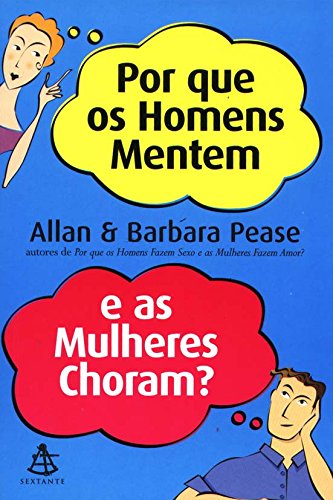 Por Que os Homens Mentem e as Mulheres Choram